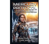 MERCURY PROTOCOL: A Hard Science Fiction Thriller - Quantum Choirs, Corporate Wars, and the Bridge's Return (The Bridge Trilogy Book 2)