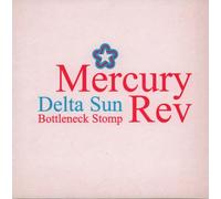 Mercury Rev - Delta Sun Bottleneck Stomp