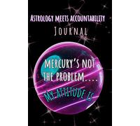 Mercury’s Not the Problem… My Attitude Is.: A Funny Astrology Journal for Self-Awareness and Personal Growth