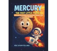 Mercury - The Fast Little Planet (Meet the Planets for Kids: A Fun & Educational Solar System Series with Real Space Facts)
