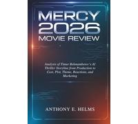 Mercy 2026 Movie Review: Analysis of Timur Bekmambetov’s AI Thriller Storyline from Production to Cast, Plot, Theme, Reactions, and Marketing