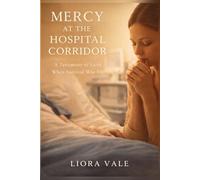 Mercy at the Hospital corridor: A True Testimony of Faith, Prayer, and Psalm 6