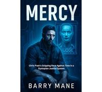 MERCY: Chris Pratt's Gripping Race Against Time in a Dystopian Justice System