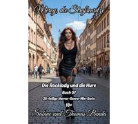 Mercy, die Straßenritze - Buch 07 - Die Rocklady und die Hure: Eine 25-teilige Horror-Genre-Mix-Serie - ein himmlisch-höllisches Epos - eine unvergessliche Geschichte.
