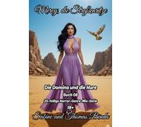 Mercy, die Straßenritze - Buch 08 - Die Domina und die Hure: Eine 25-teilige Horror-Genre-Mix-Serie - ein himmlisch-höllisches Epos - eine unvergessliche Geschichte.