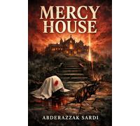 Mercy House: A Novel of Silence, Faith, and the Violence of Kindness