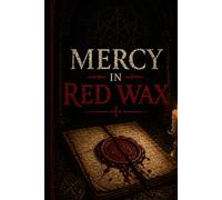 Mercy in Red Wax: An occult horror novel of return, blood, and the claims the dead make on the living (The Brackenwake Archive)