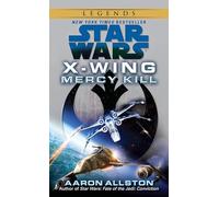 Mercy Kill: Star Wars Legends (Wraith Squadron): 10 (Star Wars: X-Wing - Legends)