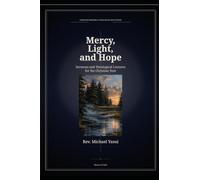 Mercy, Light, and Hope: Sermons and Theological Lectures for the Christian Year