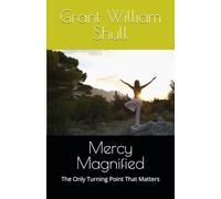 Mercy Magnified: The Only Turning Point That Matters (The Mercy Dividend Series)