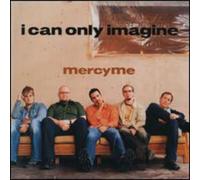 Mercy Me - I Can Only Imagine / Word of G