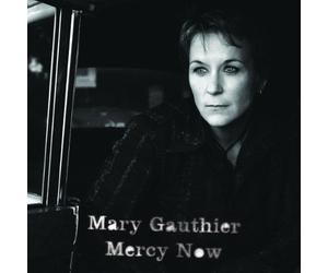 Mercy Now by Mary Gauthier (2005-08-02)