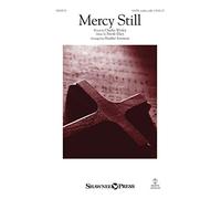 Mercy Still - SATB and opt. Violin or Cello - CHORAL SCORE