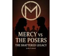 Mercy vs. The Posers: The Shattered Legacy: Book 3 of The Scarlet Legacy