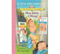 Mercy Watson Is Missing!: Tales from Deckawoo Drive, Volume Seven: 7 (Tales from Mercy Watson's Deckawoo Drive)