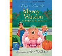 Mercy Watson se disfraza de princesa (Álbumes ilustrados)