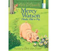 Mercy Watson Thinks Like a Pig: (A Funny and Heartwarming Chapter Book about a Lovable, Toast-Eating Pig - Perfect for Early Readers and Kids Ages 6-9 in Grades K-4): 5