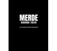 Merde Agenda 2026, Le foutoir enfin organisé: Organiseur 2026 quotidien, hebdomadaire et mensuel pour filles et femmes - pour planifier son temps et ... à colorier pour la détente et la créativité.