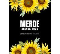 Merde Agenda 2026, Le foutoir enfin organisé: Organiseur 2026 quotidien, hebdomadaire et mensuel pour filles et femmes - pour planifier son temps et ... à colorier pour la détente et la créativité.