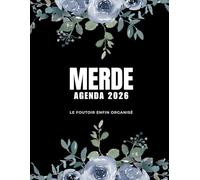 Merde Agenda 2026, Le foutoir enfin organisé: Organiseur 2026 quotidien, hebdomadaire et mensuel pour filles et femmes - pour planifier son temps et ... à colorier pour la détente et la créativité.