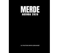 Merde Agenda 2026, Le foutoir enfin organisé: Organiseur 2026 quotidien, hebdomadaire et mensuel pour filles et femmes - pour planifier son temps et ... à colorier pour la détente et la créativité.