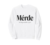 Merde Siempre Suena Mejor en Humor francés Sudadera