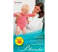 Mère Avant Tout - Sur Le Chemin Du Passé - Mariage Aux Urgences (ebook