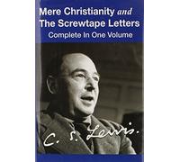 Mere Christianity and The Screwtape Letters (Complete In One Volume) by C.S. Lewis (2003-01-01)