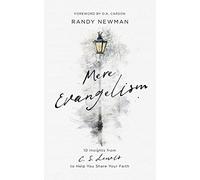 Mere Evangelism: 10 Insights From C.S. Lewis to Help You Share Your Faith
