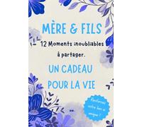 Mère & Fils : 12 Moments à Partager: Profitez de chaque instant ensemble et gravez vos souvenirs