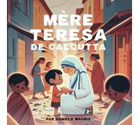 Mère Teresa de Calcutta: Pour les enfants !