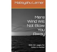 Mere Wind Will Not Blow You Away: With 50+ pages for notes in marker