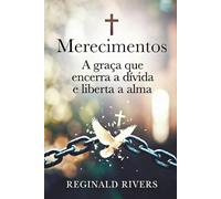MERECIMENTOS: A graça que encerra a dívida e liberta a alma