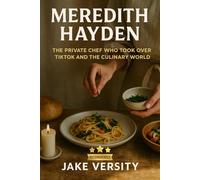 Meredith Hayden: The Private Chef Who Took Over TikTok and the Culinary World