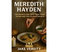 Meredith Hayden: The Private Chef Who Took Over TikTok and the Culinary World