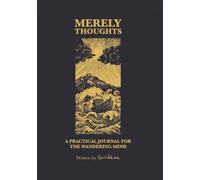 Merely Thoughts: A Practical Journal for the Wandering Mind