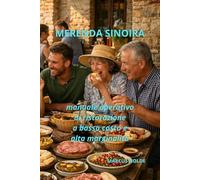 MERENDA SINOIRA - Manuale operativo di ristorazione a basso costo e alta marginalità: Guida per strutture ricettive, agriturismi e piccoli hotel - 200 ... E PROFITTO: MANUALI PER LA RISTORAZIONE)