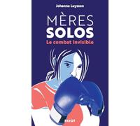 Mères solos: Le combat invisible – Payot