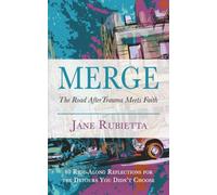 Merge: The Road After Trauma Meets Faith