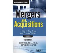 Mergers and Acquisitions: A Step-by-Step Legal and Practical Guide (Wiley Finance)