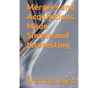 Mergers and Acquisitions Made Simple and Interesting (Accounting and Finance)