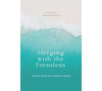 Merging With the Formless: Poems from an Ocean of Grace