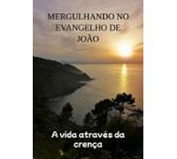 Mergulhando No Evangelho De João (ebook)