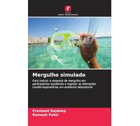 Mergulho simulado: Para induzir a resposta de mergulho em participantes saudáveis e registar as alterações cardiorrespiratórias em ambiente laboratorial