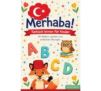 Merhaba! - Türkisch lernen für Kinder Mit Bildern, Spielen und einfachen Übungen