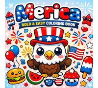Merica: Bold & Easy Coloring Book: Fun & Simple Patriotic 4th of July Designs with Stars, Flags, Fireworks & Cute USA-Themed Illustrations for Relaxing Creativity