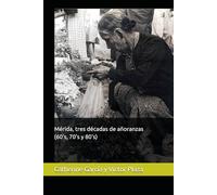 Mérida, tres décadas de añoranzas (60's, 70's y 80's)
