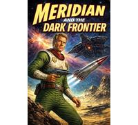 Meridian and the Dark Frontier