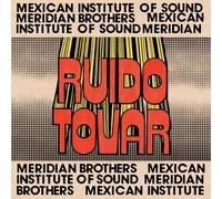 MERIDIAN BROTHERS & MEXICAN IN - RUIDO TOVAR -LP [Vinilo]