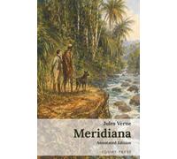 Meridiana (Annotated): The Adventures of Three Englishmen and Three Russians in South Africa